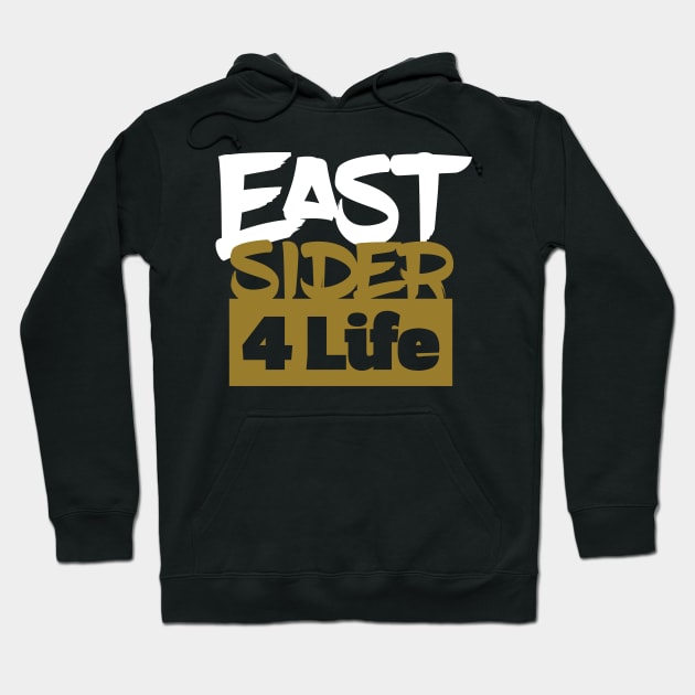 Eastside 4 Life (Dark Shirt Design) Hoodie by HustlerofCultures